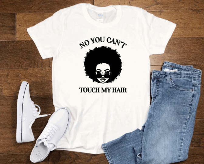 DON'T TOUCH MY HAIR