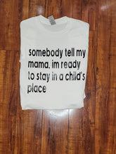 Load image into Gallery viewer, Tell My mama
